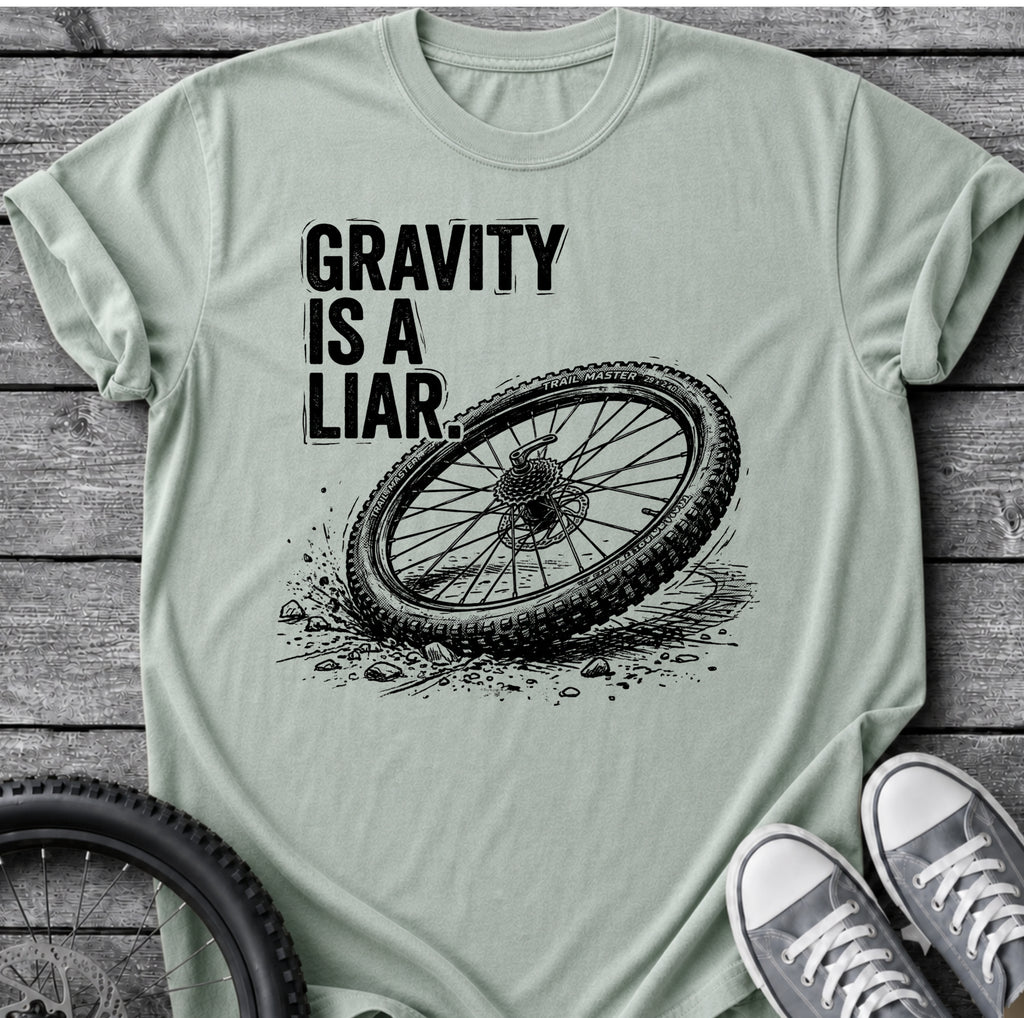 Gravity Is A Liar  T-Shirt