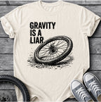 Gravity Is A Liar  T-Shirt