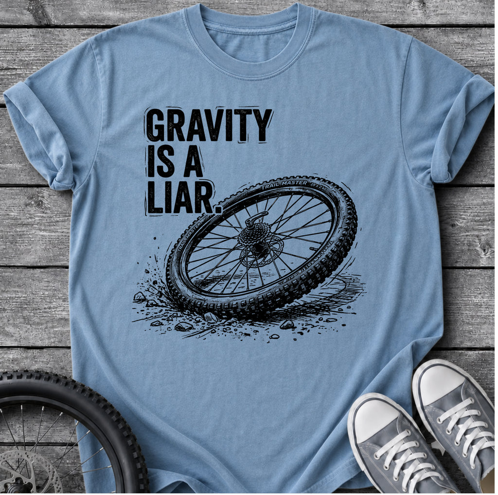Gravity Is A Liar  T-Shirt