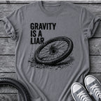 Gravity Is A Liar  T-Shirt