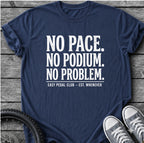 No Pace No Podium  T-Shirt