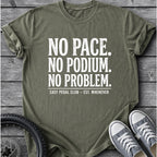 No Pace No Podium  T-Shirt