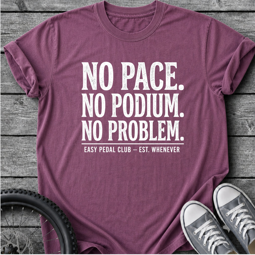 No Pace No Podium  T-Shirt