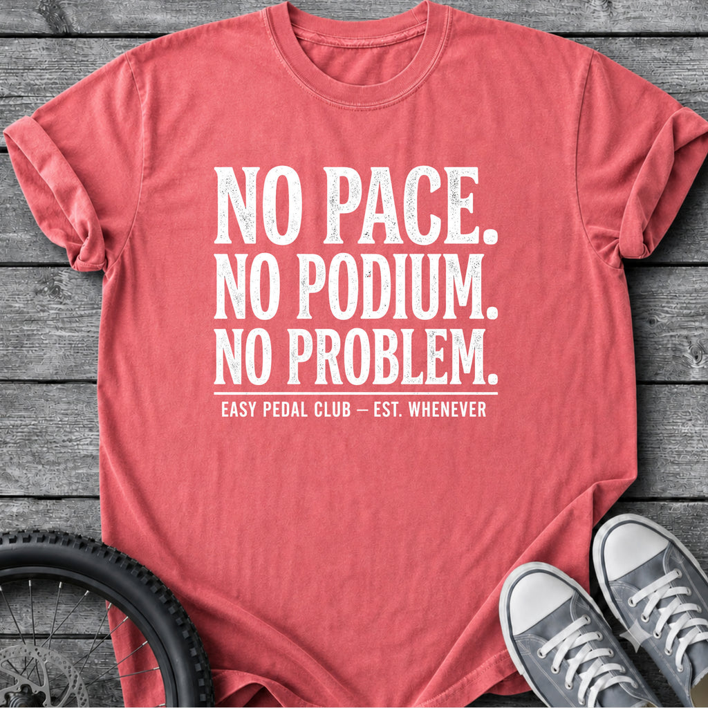 No Pace No Podium  T-Shirt