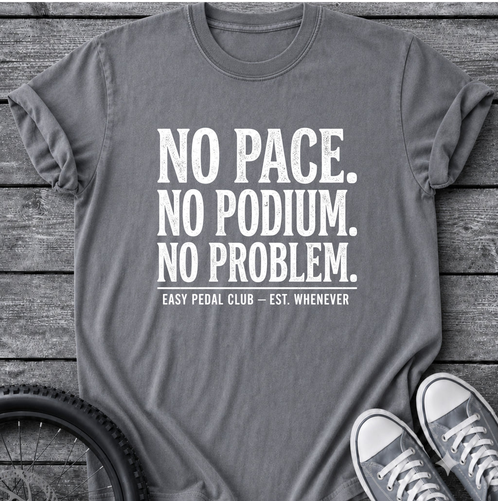 No Pace No Podium  T-Shirt