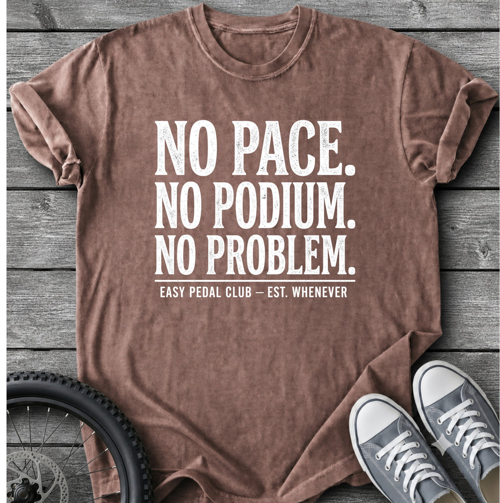 No Pace No Podium  T-Shirt