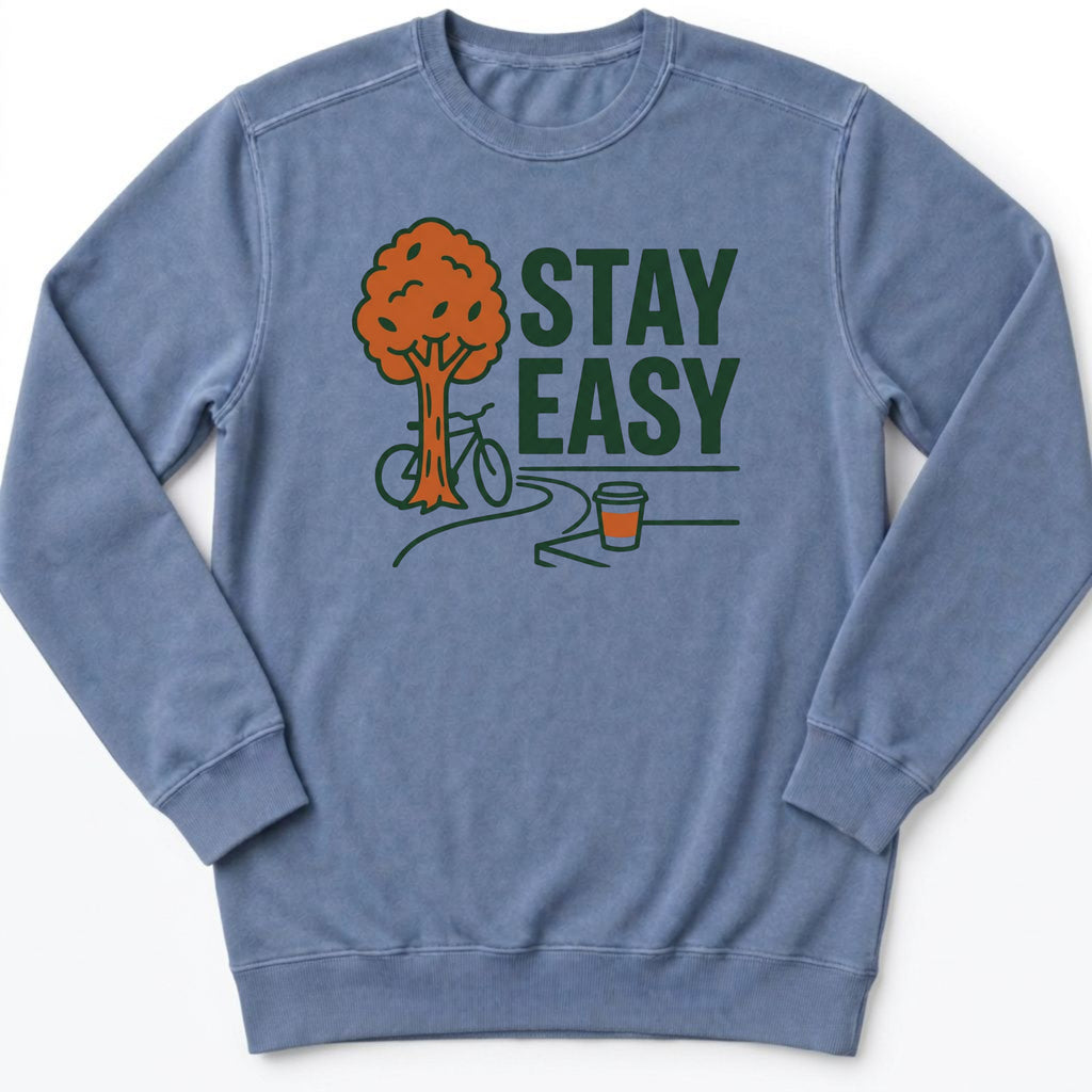 Stay Easy Sweatshirt