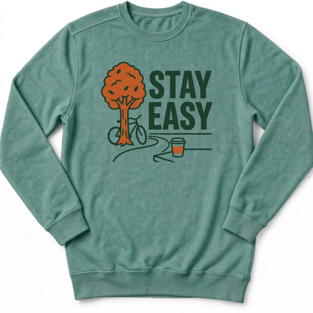 Stay Easy Sweatshirt
