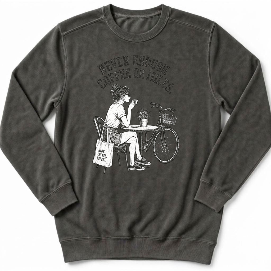 Never Enough Sweatshirt