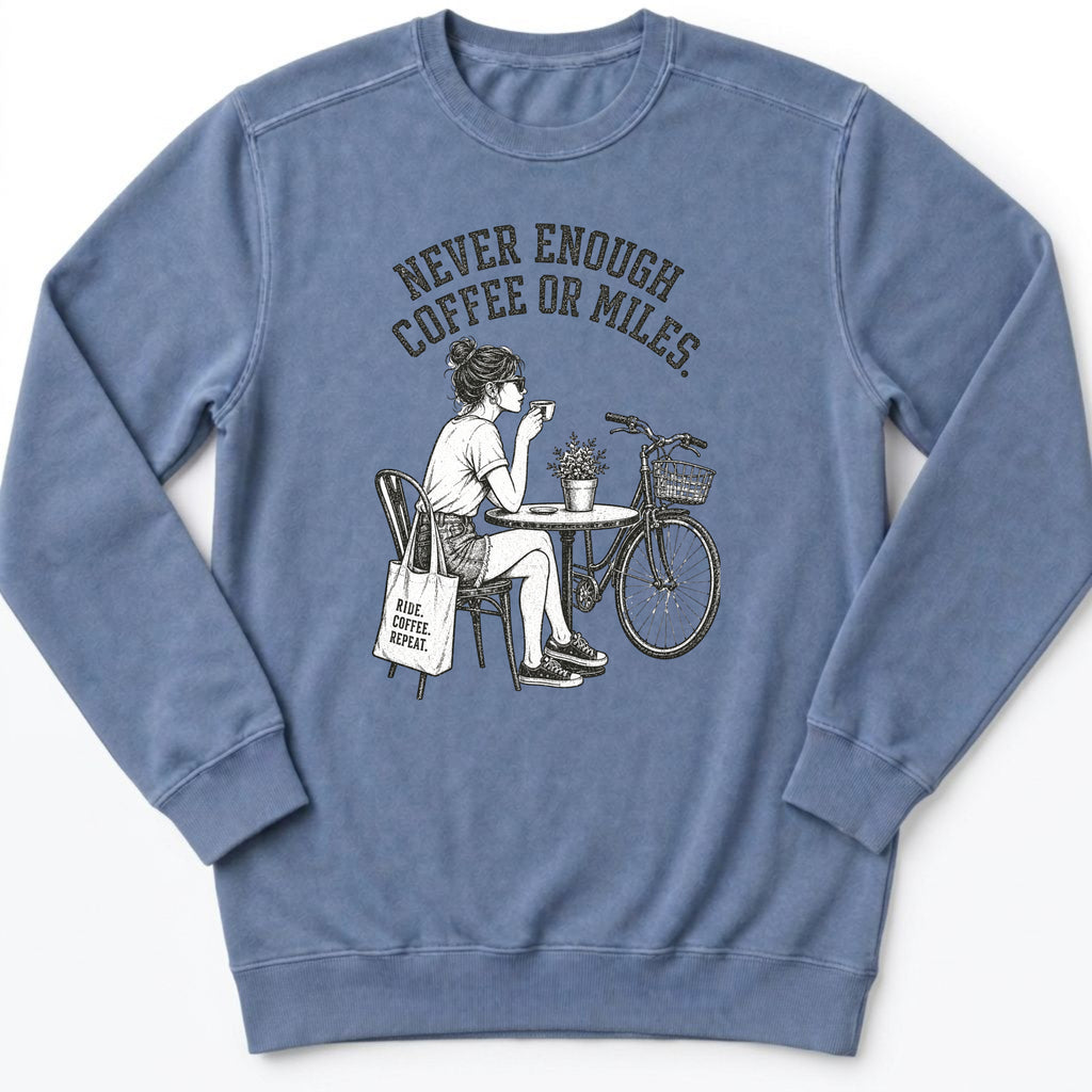 Never Enough Sweatshirt
