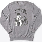 Never Enough Sweatshirt
