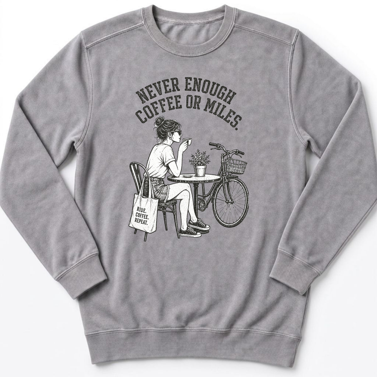 Never Enough Sweatshirt