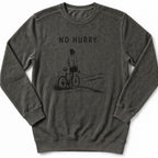 No Hurry Sweatshirt