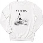 No Hurry Sweatshirt