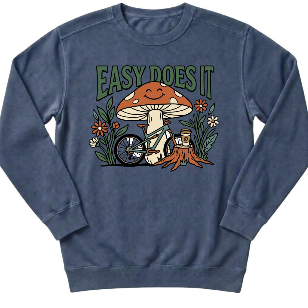 Esay Does It Sweatshirt