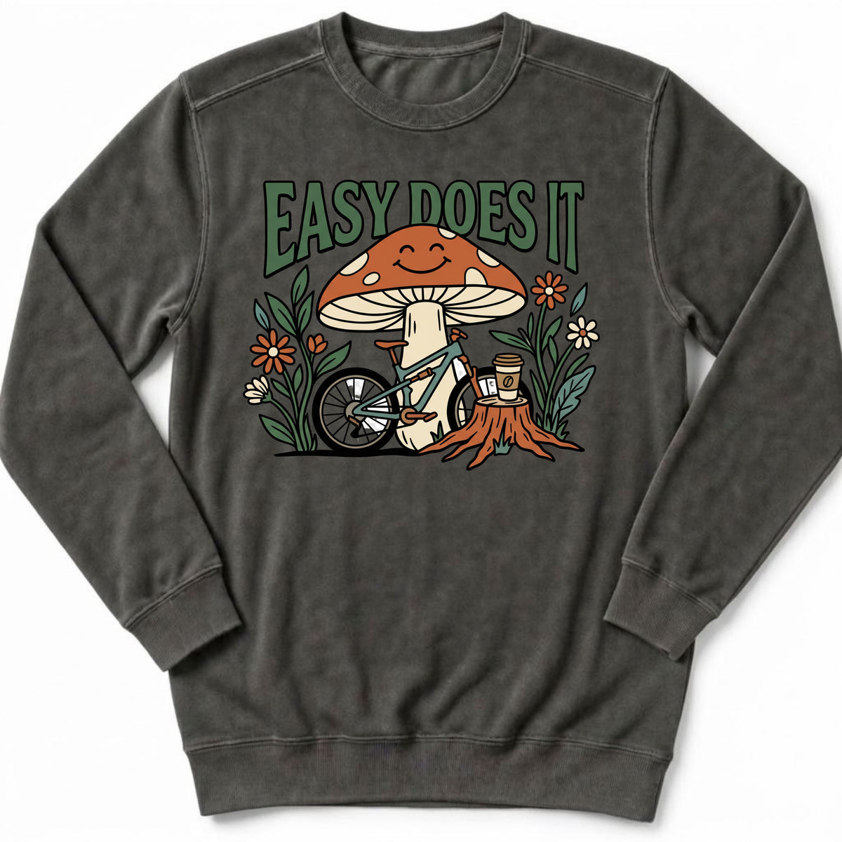 Esay Does It Sweatshirt