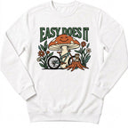 Esay Does It Sweatshirt