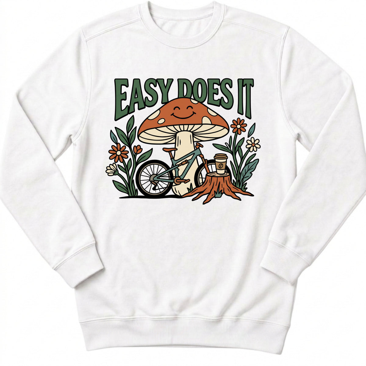 Esay Does It Sweatshirt