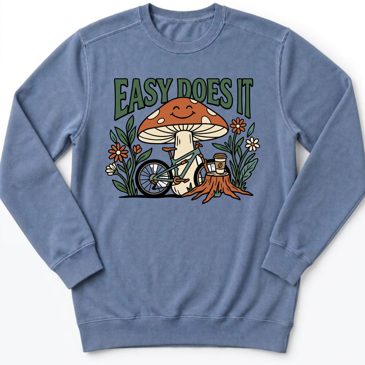 Esay Does It Sweatshirt