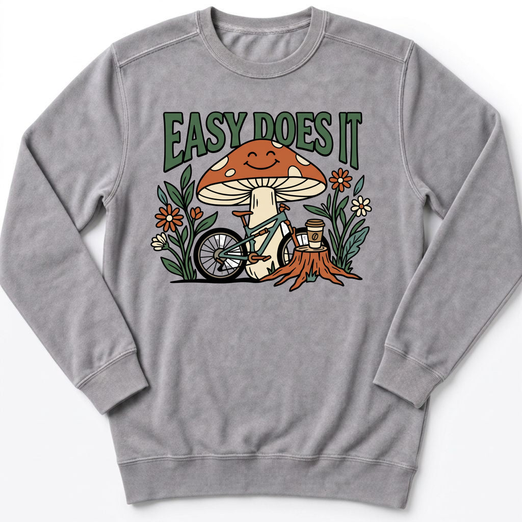 Esay Does It Sweatshirt