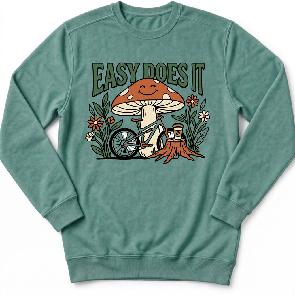Esay Does It Sweatshirt