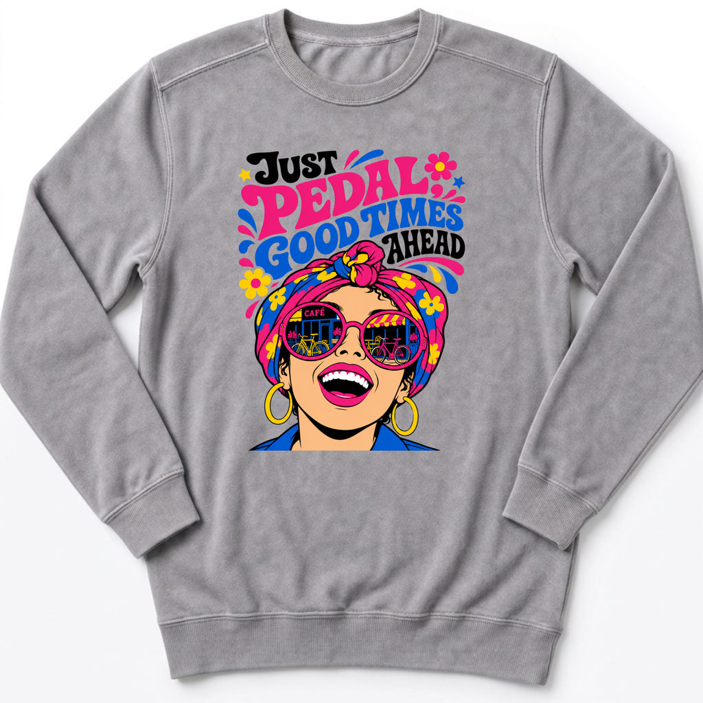 Good Times Ahead Sweatshirt