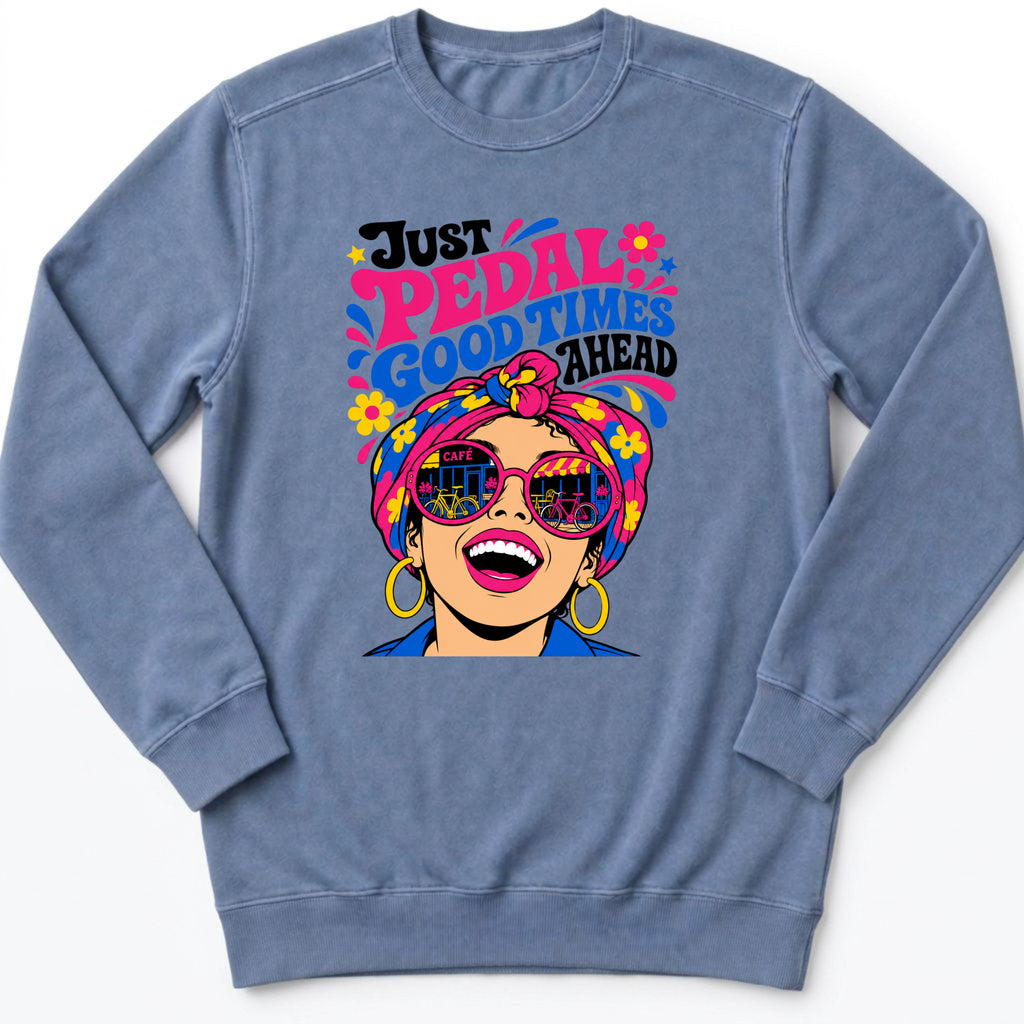 Good Times Ahead Sweatshirt