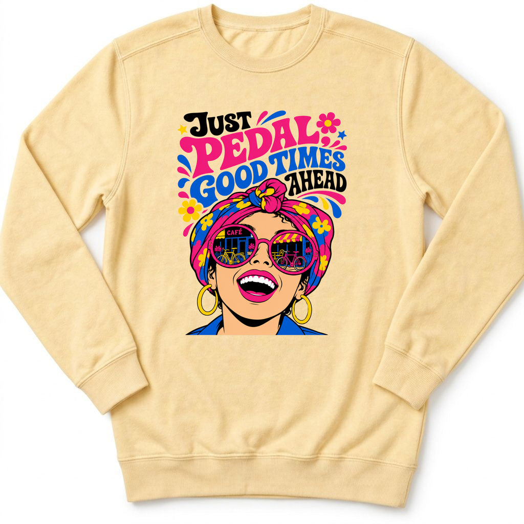Good Times Ahead Sweatshirt
