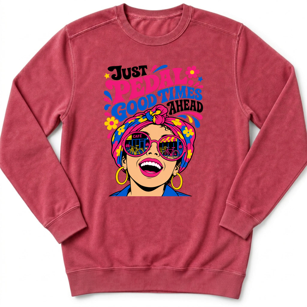 Good Times Ahead Sweatshirt