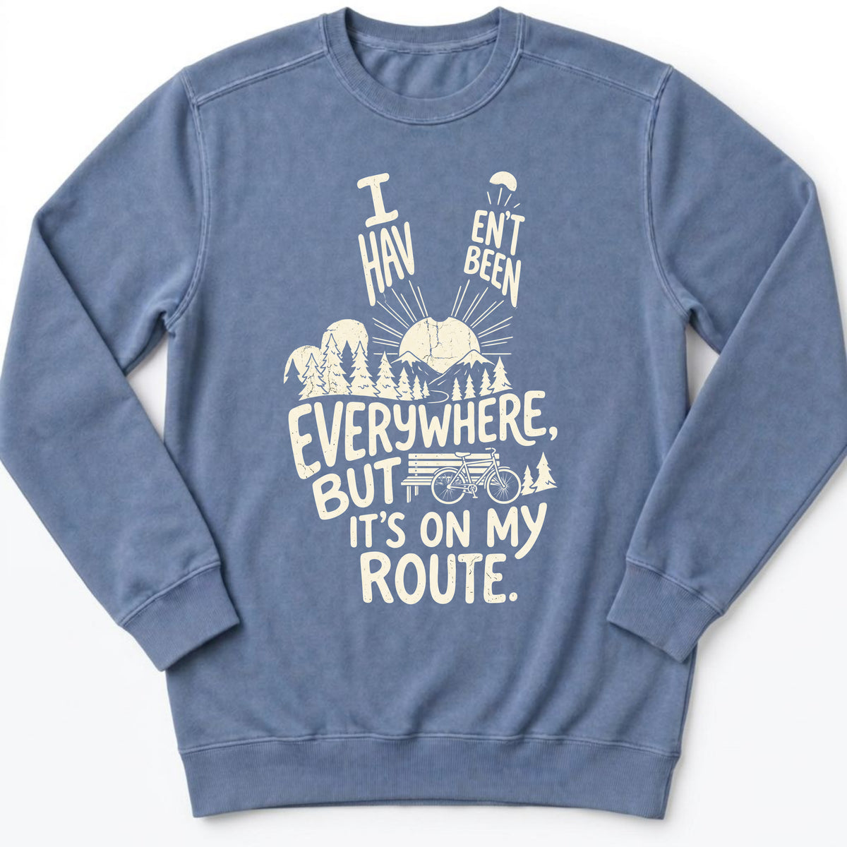 I Haven't Been Sweatshirt
