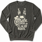 I Haven't Been Sweatshirt