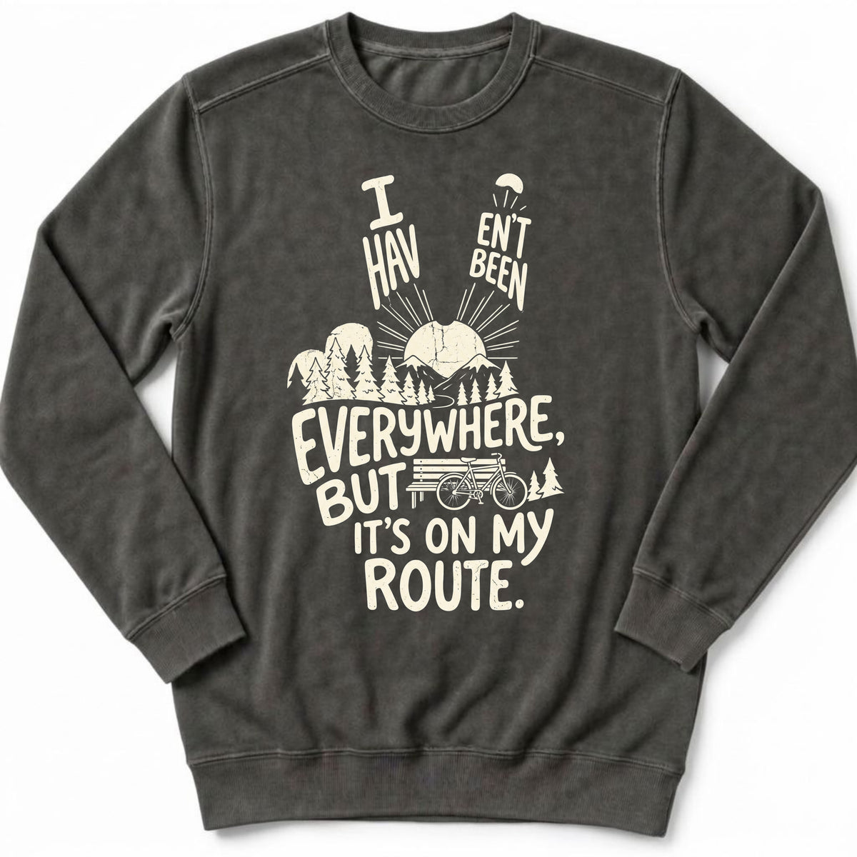 I Haven't Been Sweatshirt