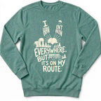 I Haven't Been Sweatshirt