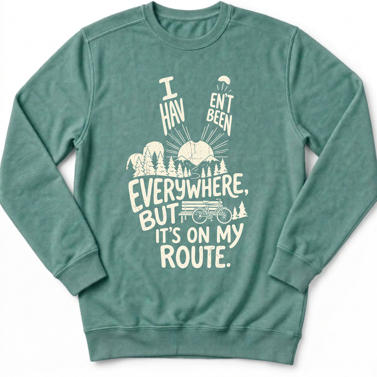 I Haven't Been Sweatshirt