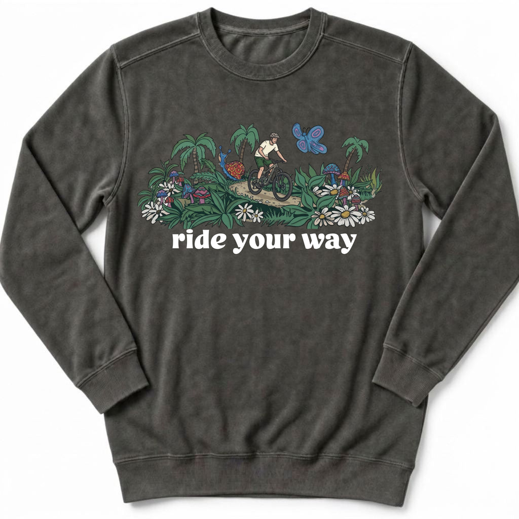 Ride Your Way Sweatshirt