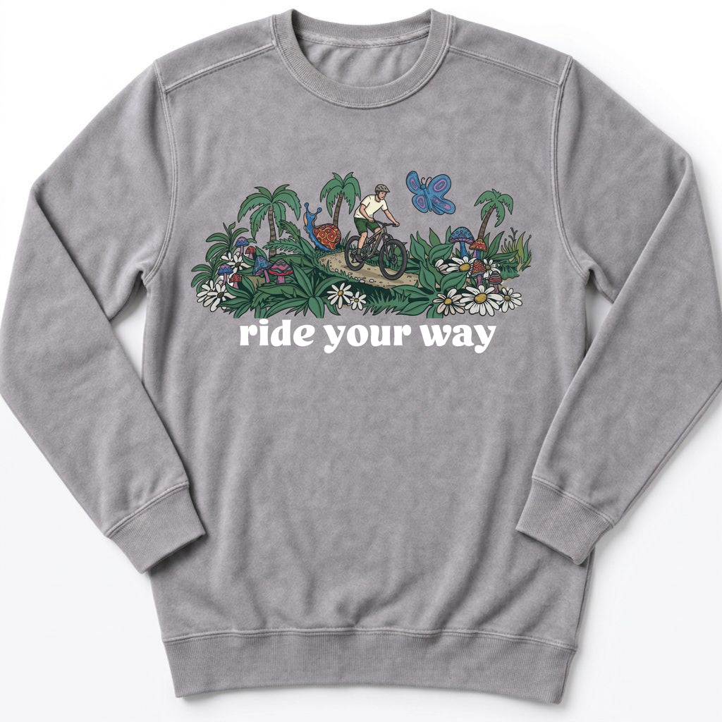 Ride Your Way Sweatshirt