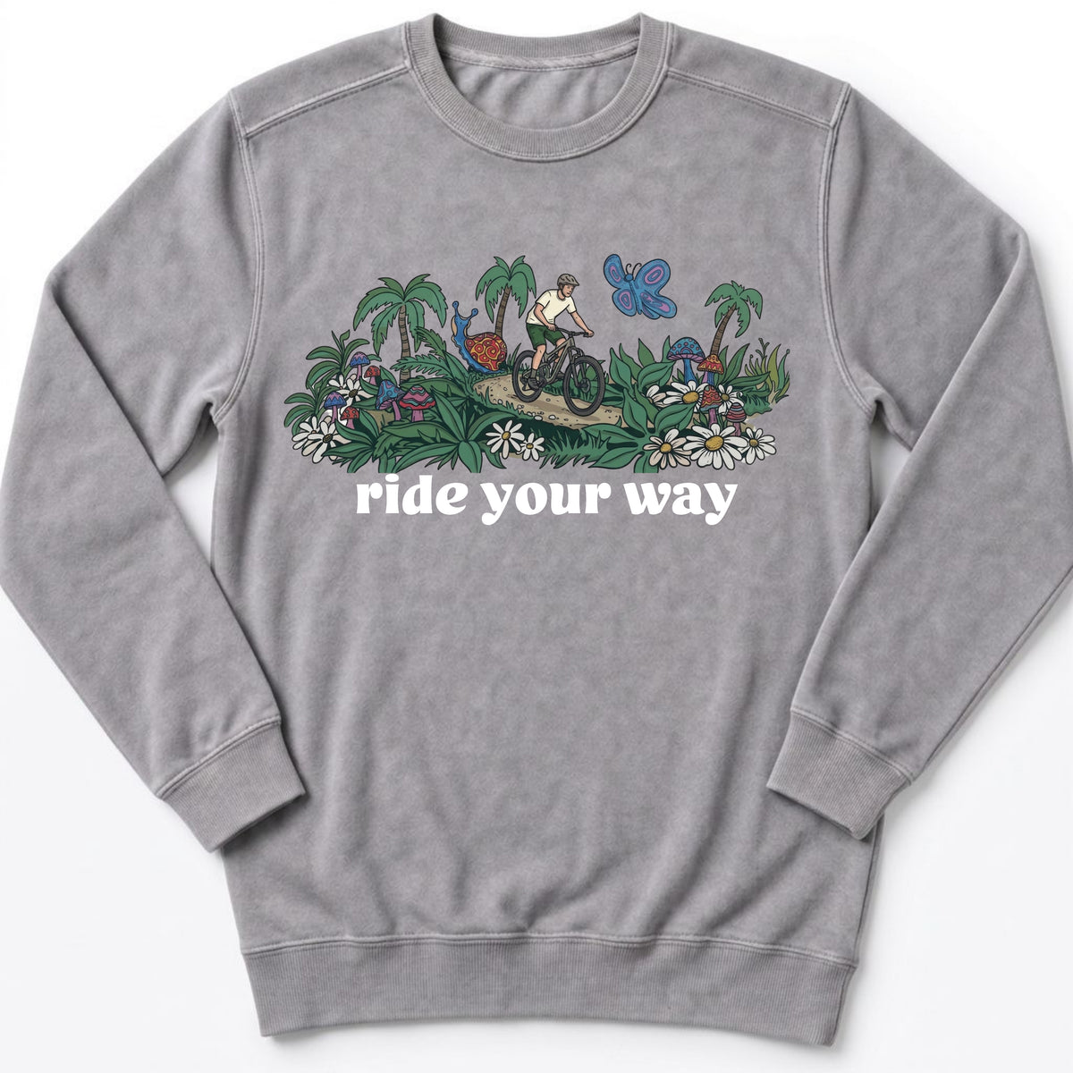 Ride Your Way Sweatshirt