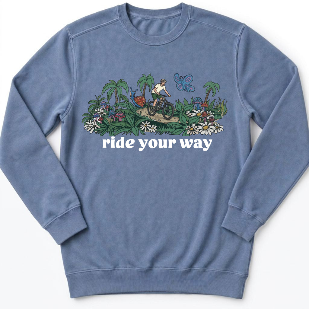 Ride Your Way Sweatshirt