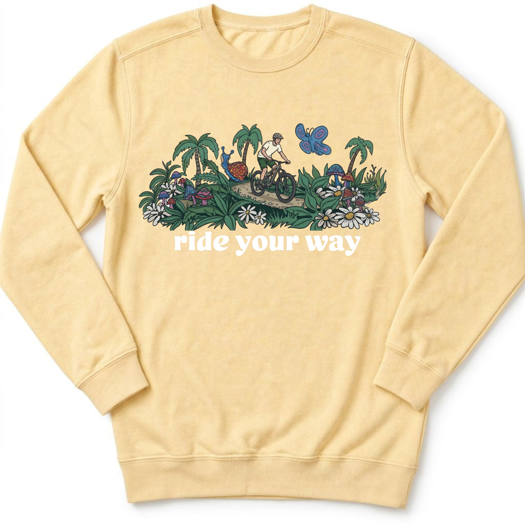 Ride Your Way Sweatshirt