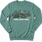 Ride Your Way Sweatshirt