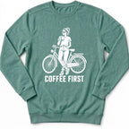 Coffee First Sweatshirt