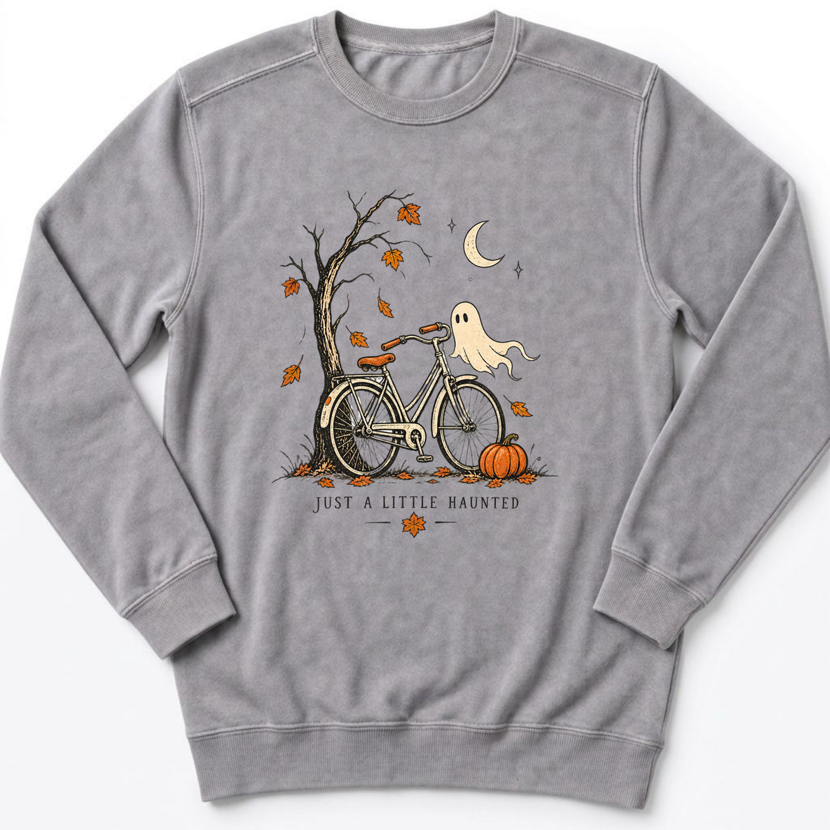 Just A Little Haunted Sweatshirt