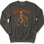 Still Riding Sweatshirt