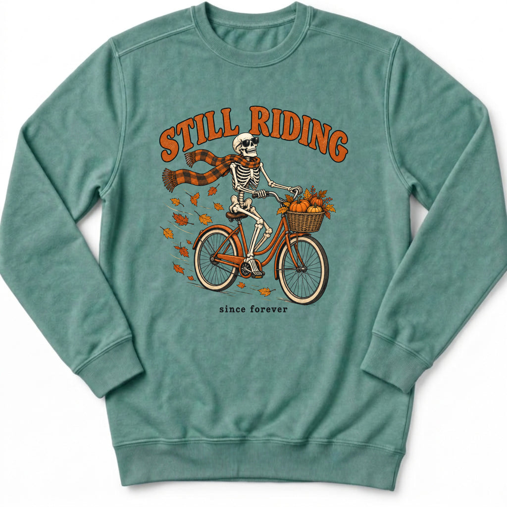 Still Riding Sweatshirt