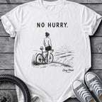 No Hurry T-Shirt