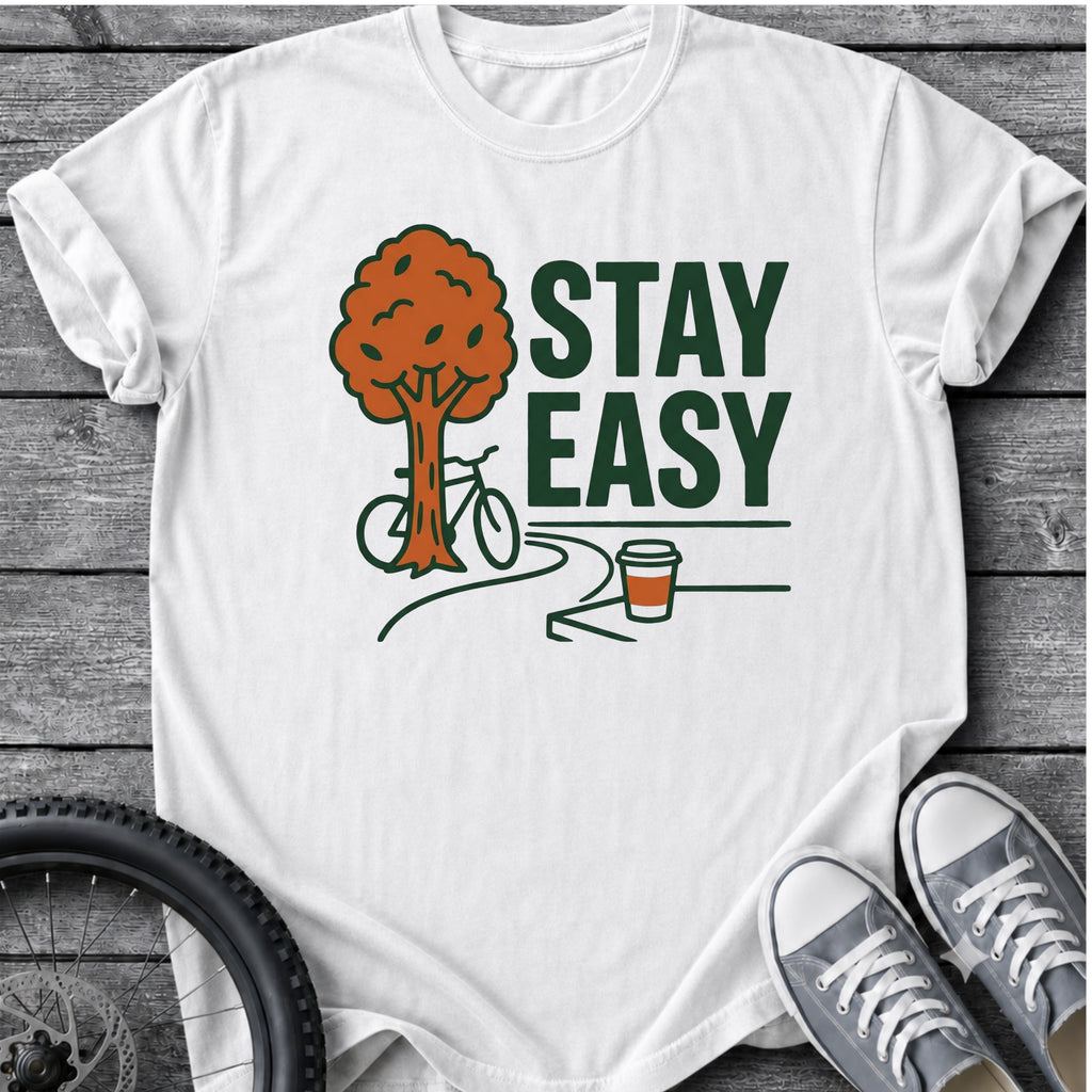 Stay Easy T-Shirt
