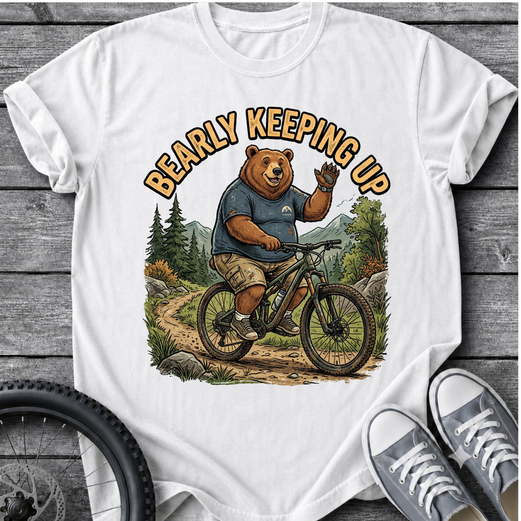 Bearly Keepin Up T-Shirt