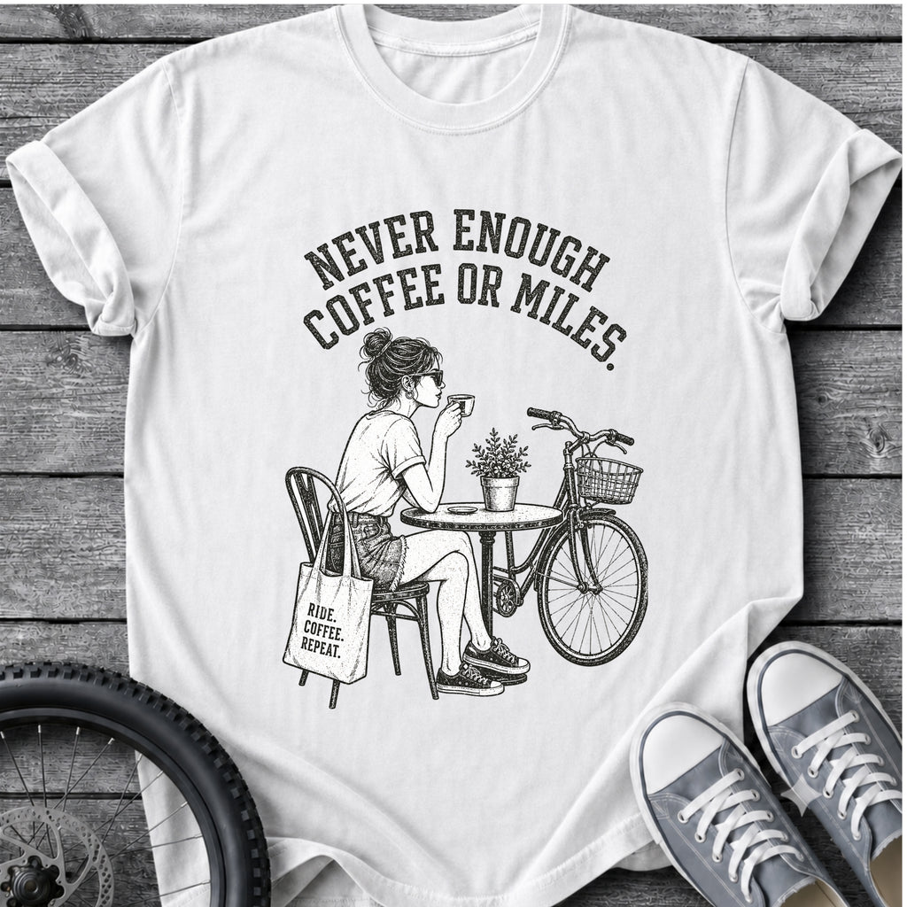 Never Enough T-Shirt
