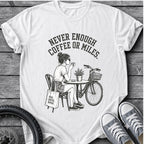 Never Enough T-Shirt