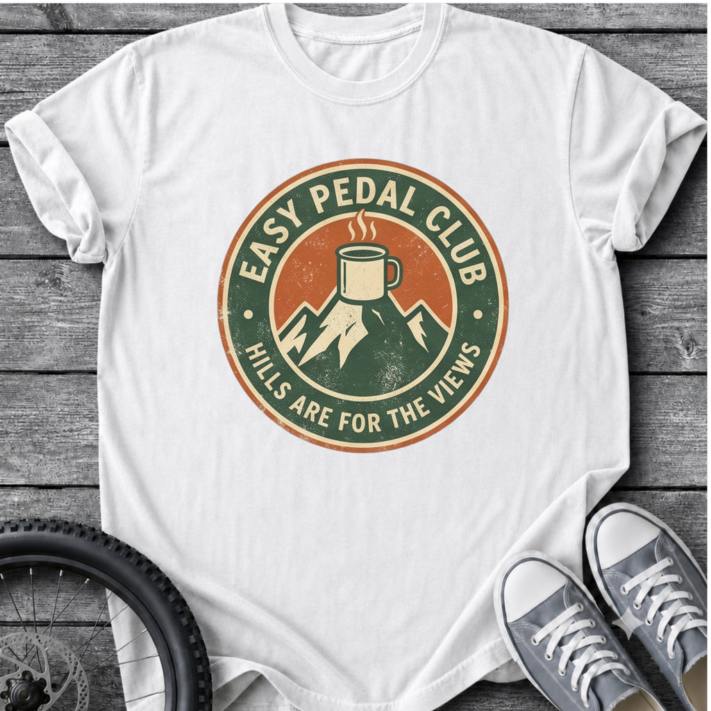 Hills Are For The Views T-Shirt